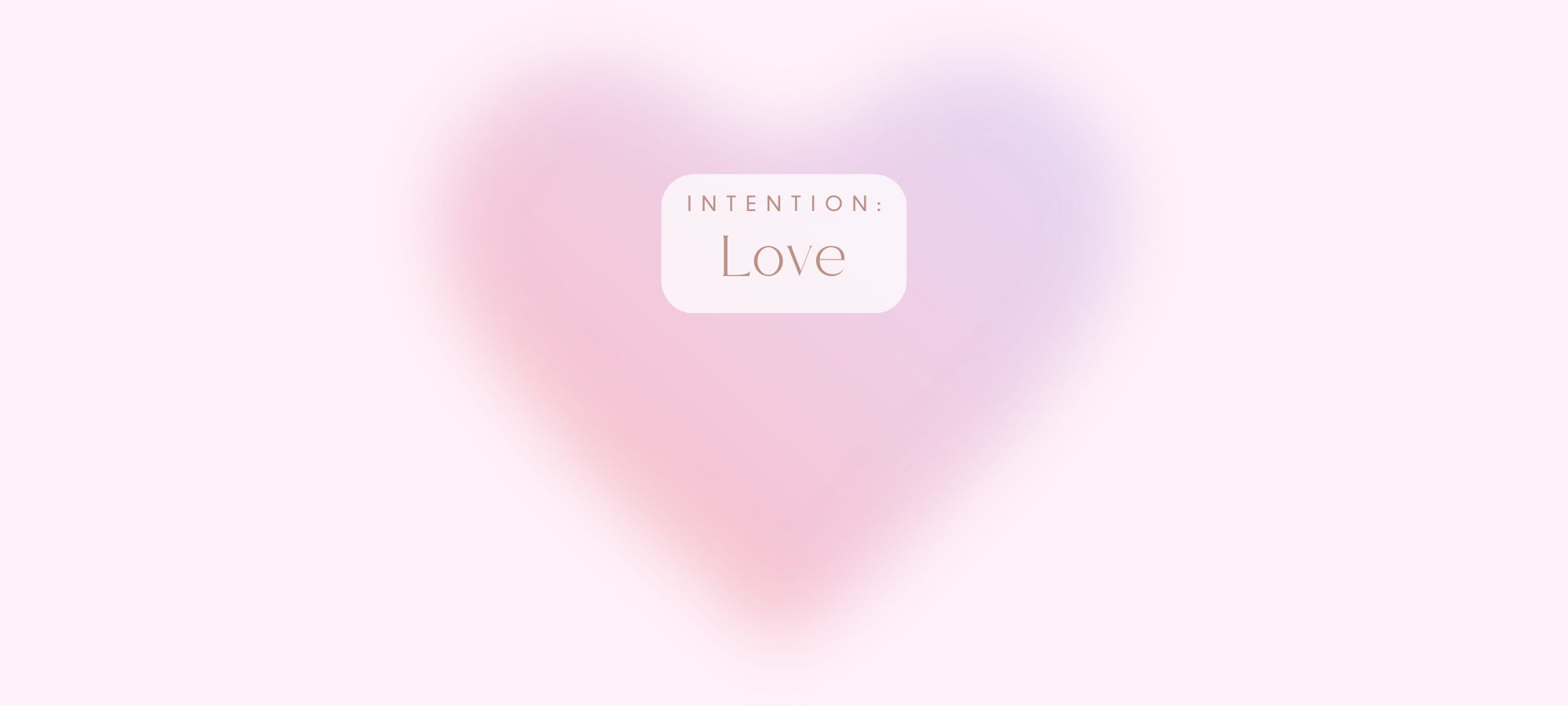 Intention: Love