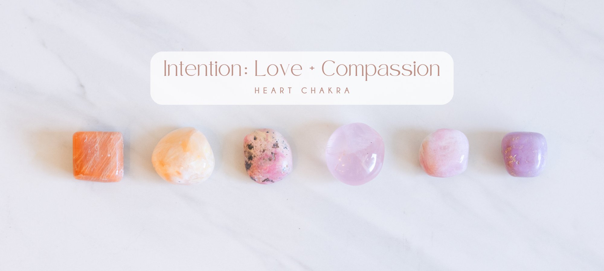 HEART CHAKRA / Intention: Love