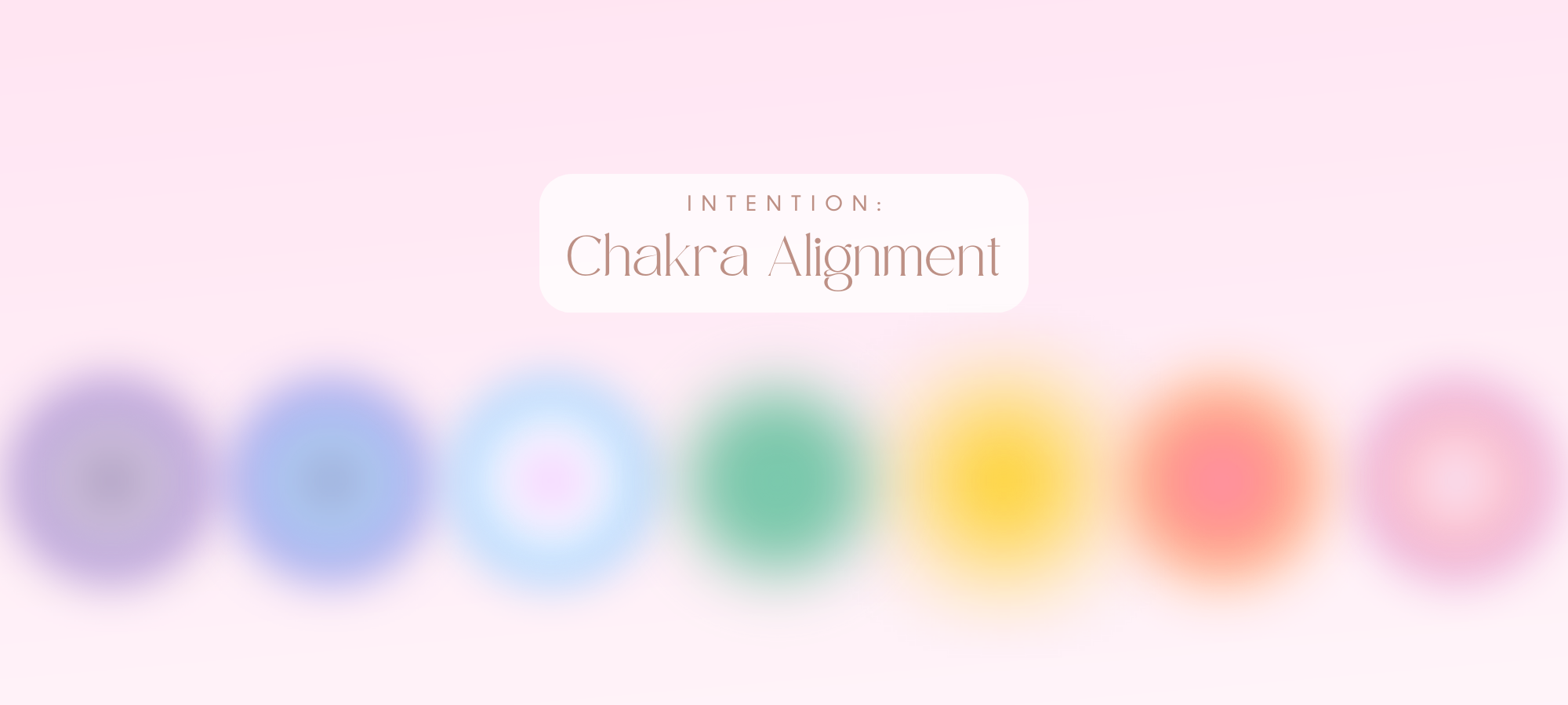 Intention: Chakra Alignment
