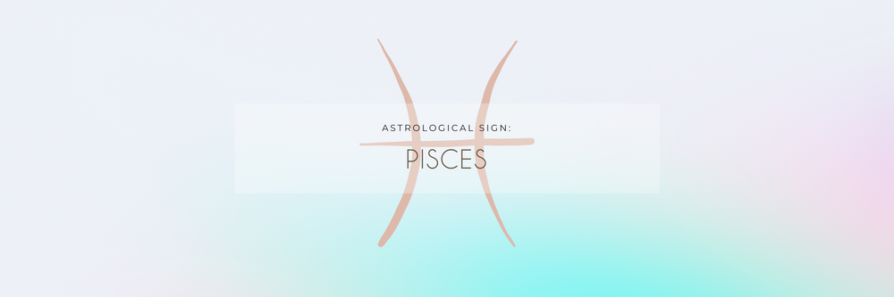 Astrology Sign: Pisces